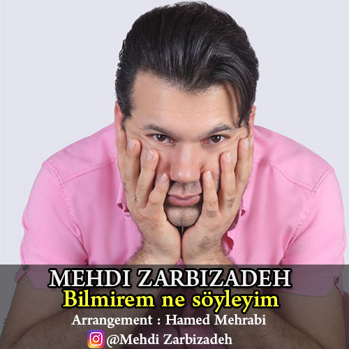 دانلود آهنگ جدید مهدی ضربی زاده – بیلمیرم نه سویله ییم