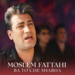 دانلود آهنگ مسلم فتاحی به نام با تو چه شبها چه روزها به سر بیارم ریمیکس